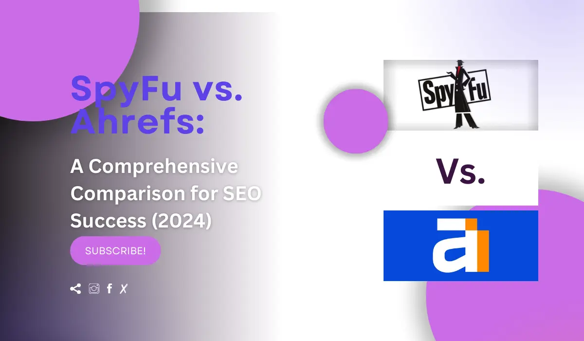 SpyFu vs Ahrefs: Comprehensive SEO Tools Comparison for 2024