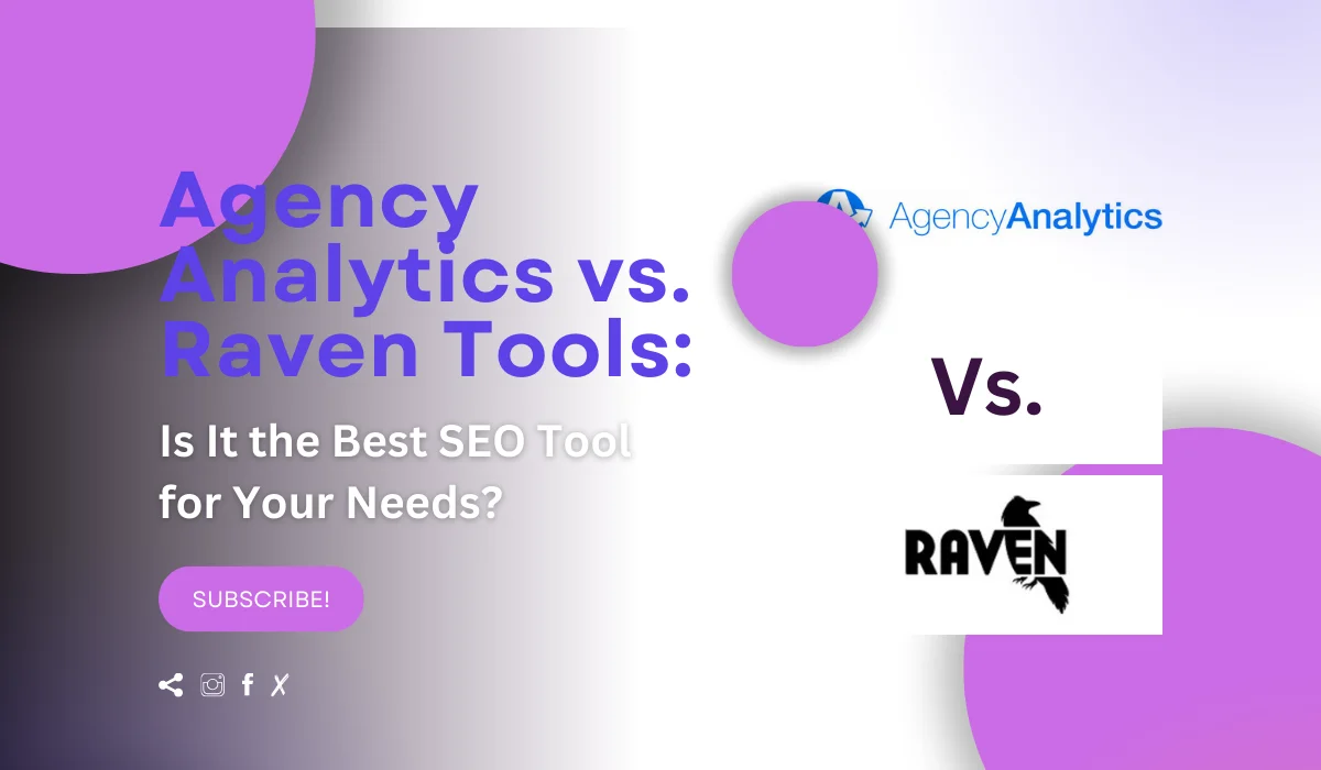 Agency Analytics vs Raven Tools SEO Platforms Comparison