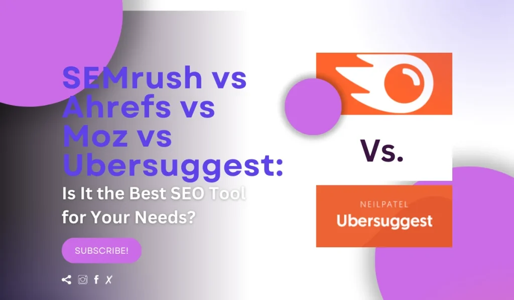 Semrush, Ahrefs, Moz, Ubersuggest SEO Tools Comparison