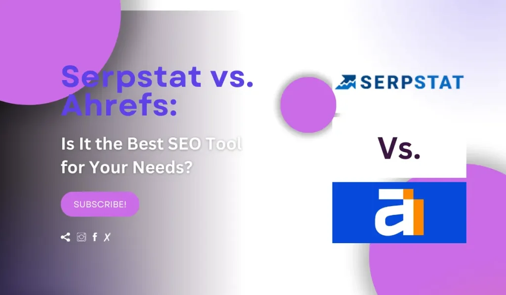 Comparison chart showing features of Serpstat vs. Ahrefs for SEO analysis.